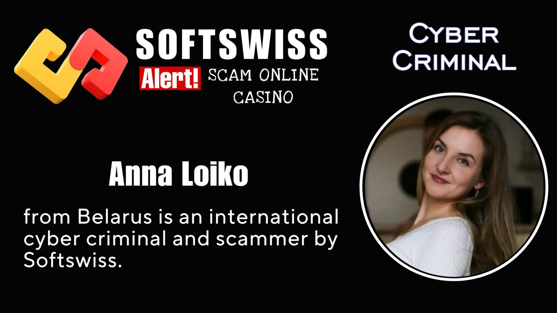 Anna Loiko - softswiss - Belarusian and Russian cyber fraud agent