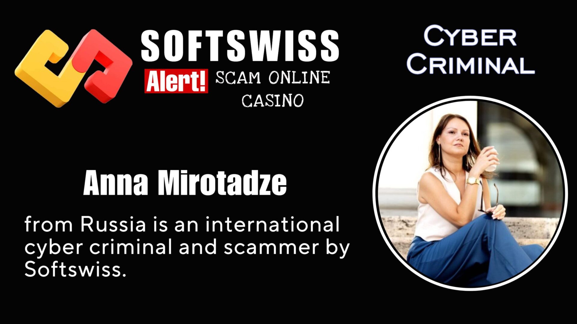 Anna Mirotadze - softswiss - Belarusian and Russian cyber fraud agent