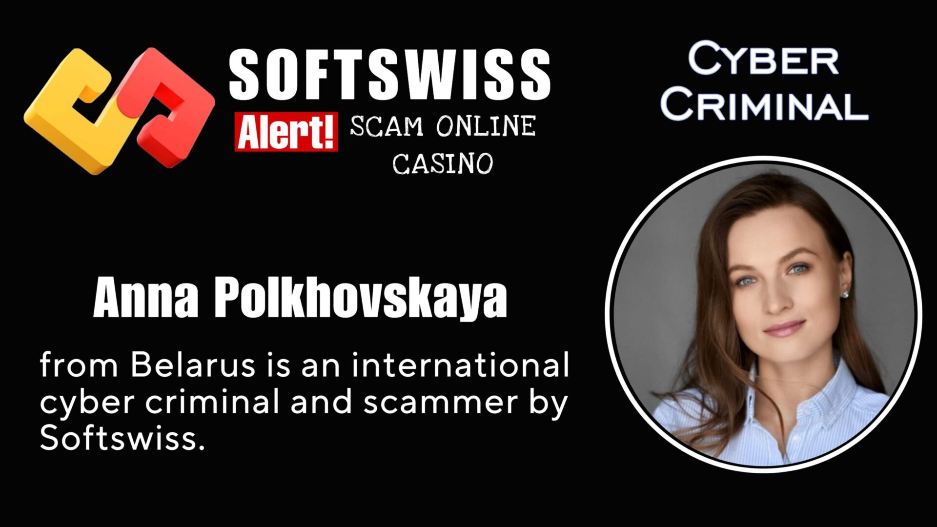 Anna Polkhovskaya - softswiss - Belarusian and Russian cyber fraud agent