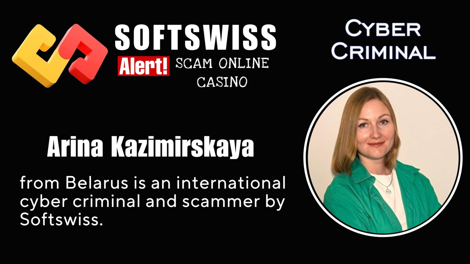 Arina Kazimirskaya - softswiss - Belarusian and Russian cyber fraud agent