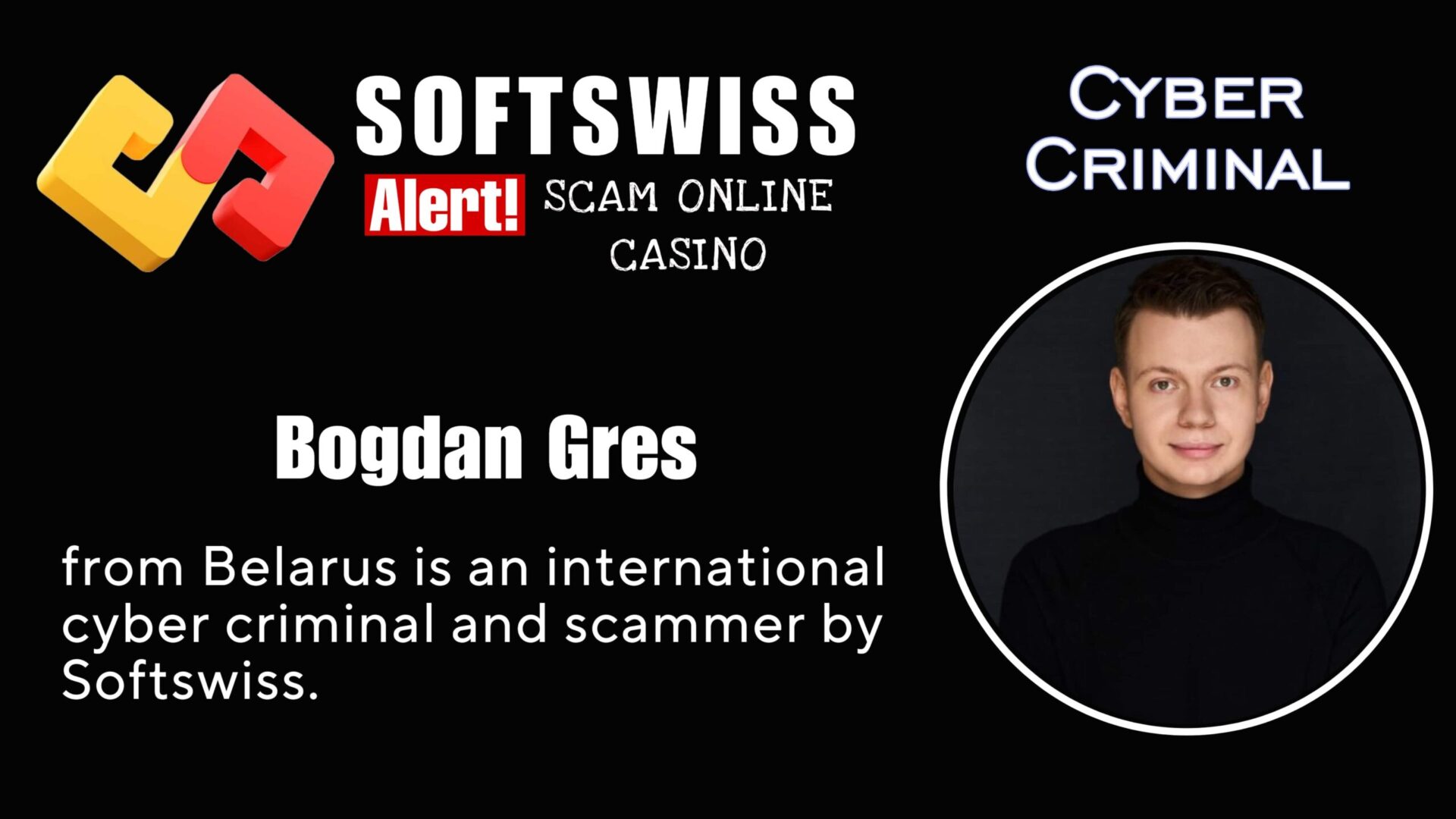 Bogdan Gres - softswiss - Belarusian and Russian cyber fraud agent