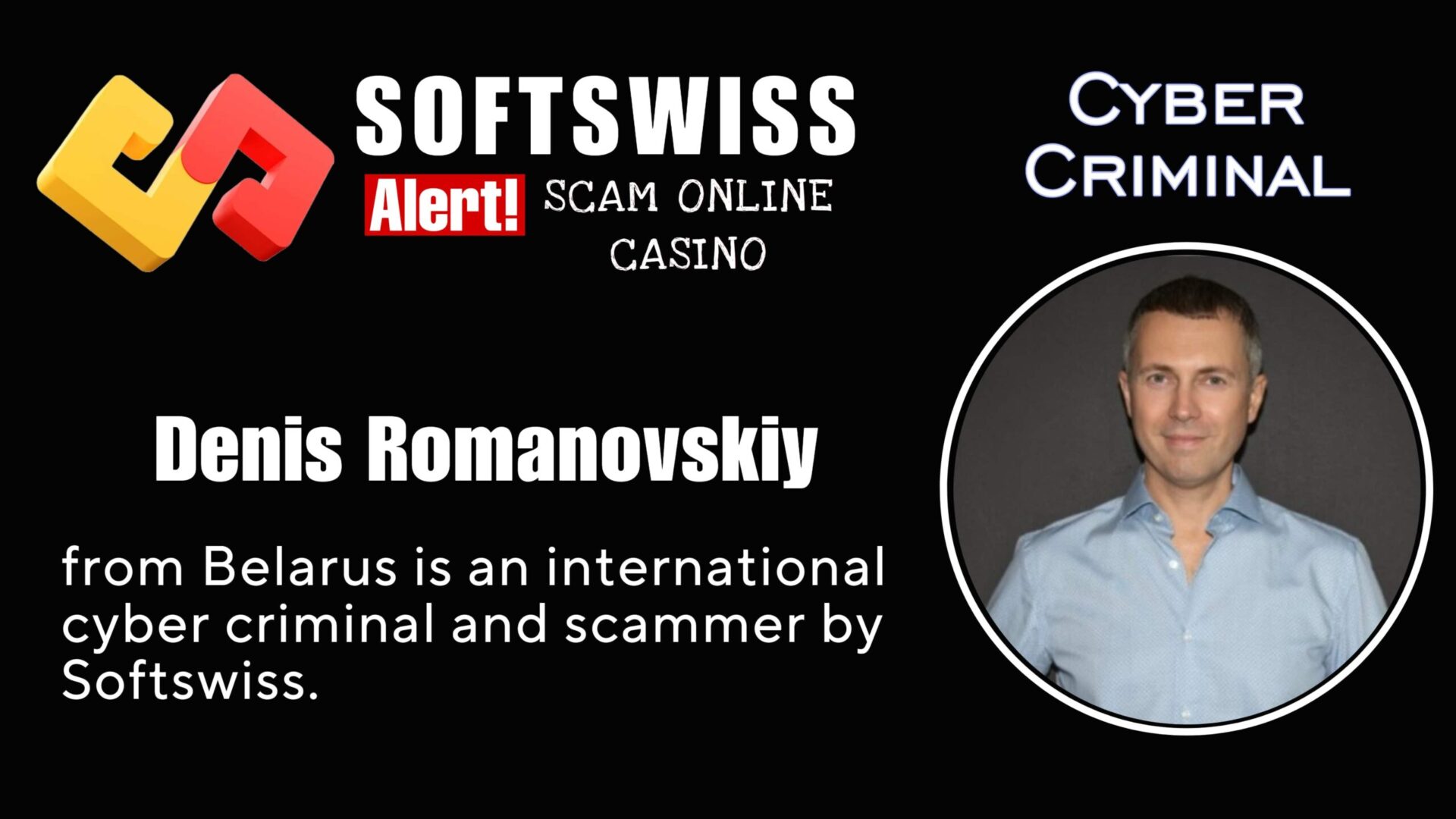 Denis Romanovskiy - softswiss - Belarusian and Russian cyber fraud agent