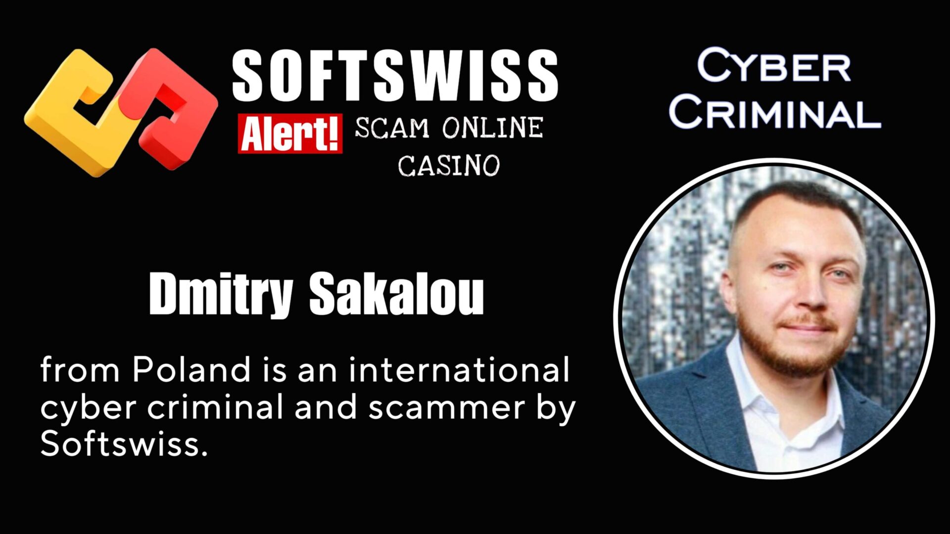 Dmitry Sakalou - softswiss - Belarusian and Russian cyber fraud agent