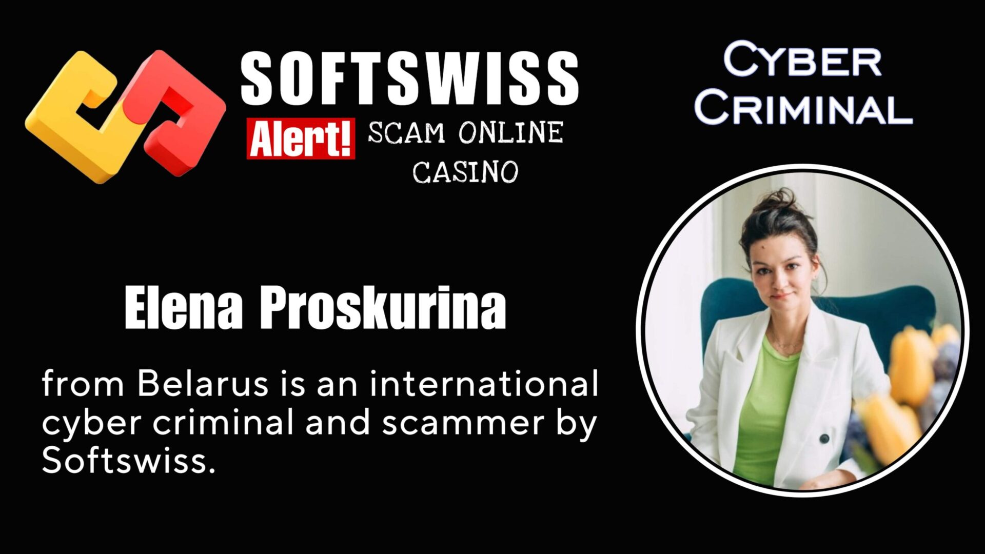 Elena Proskurina - softswiss - Belarusian and Russian cyber fraud agent