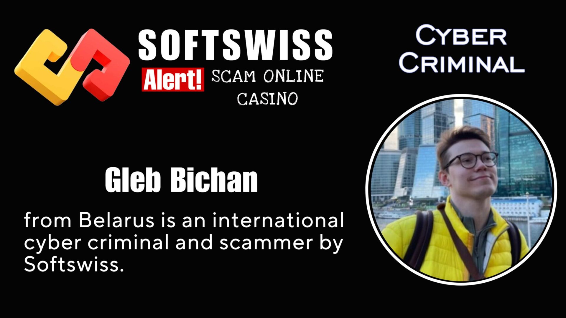 Gleb Bichan - softswiss - Belarusian and Russian cyber fraud agent