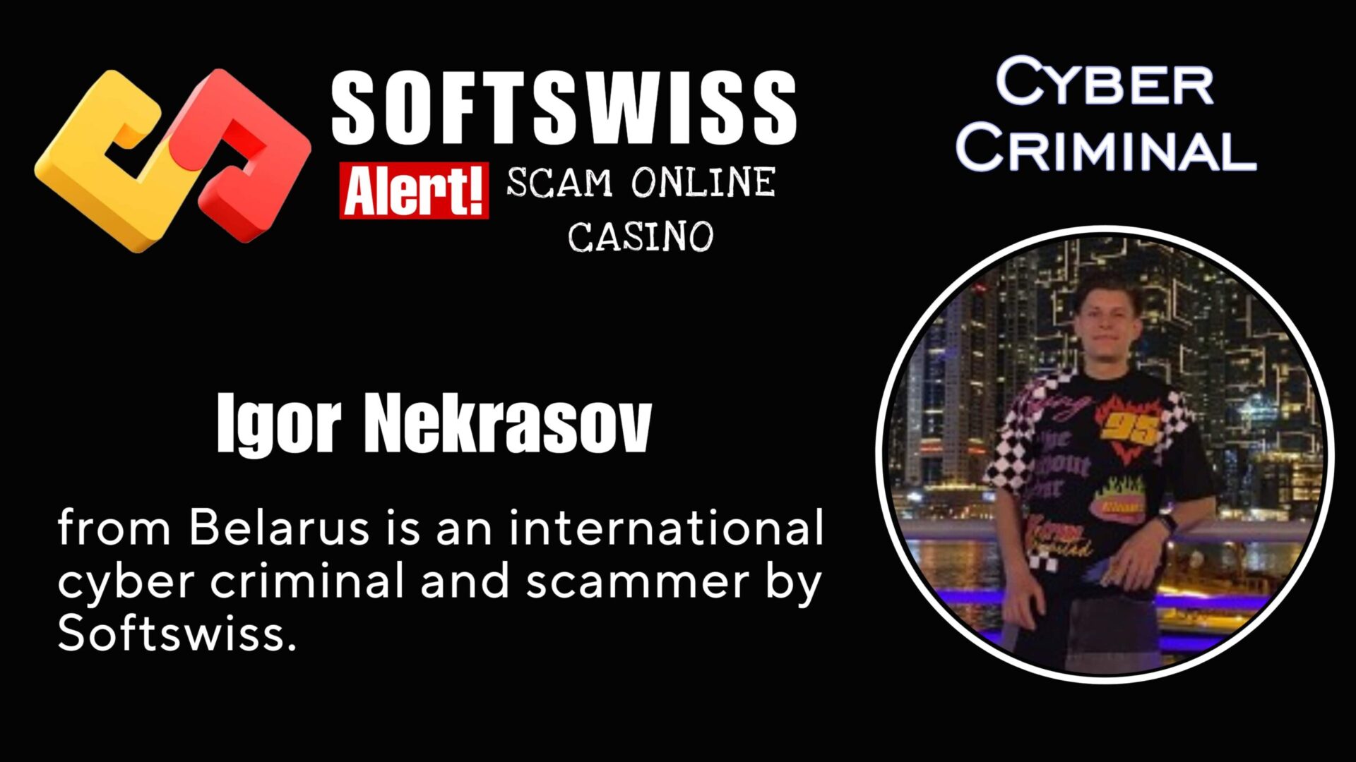 Igor Nekrasov - softswiss - Belarusian and Russian cyber fraud agent