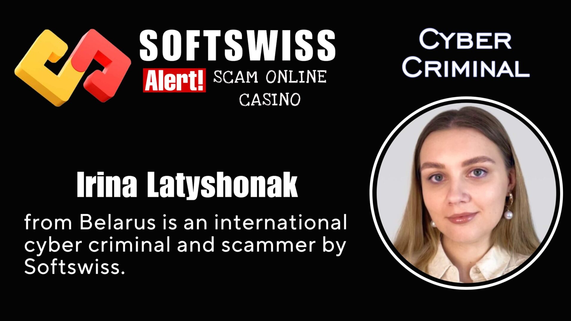 Irina Latyshonak - softswiss - Belarusian and Russian cyber fraud agent