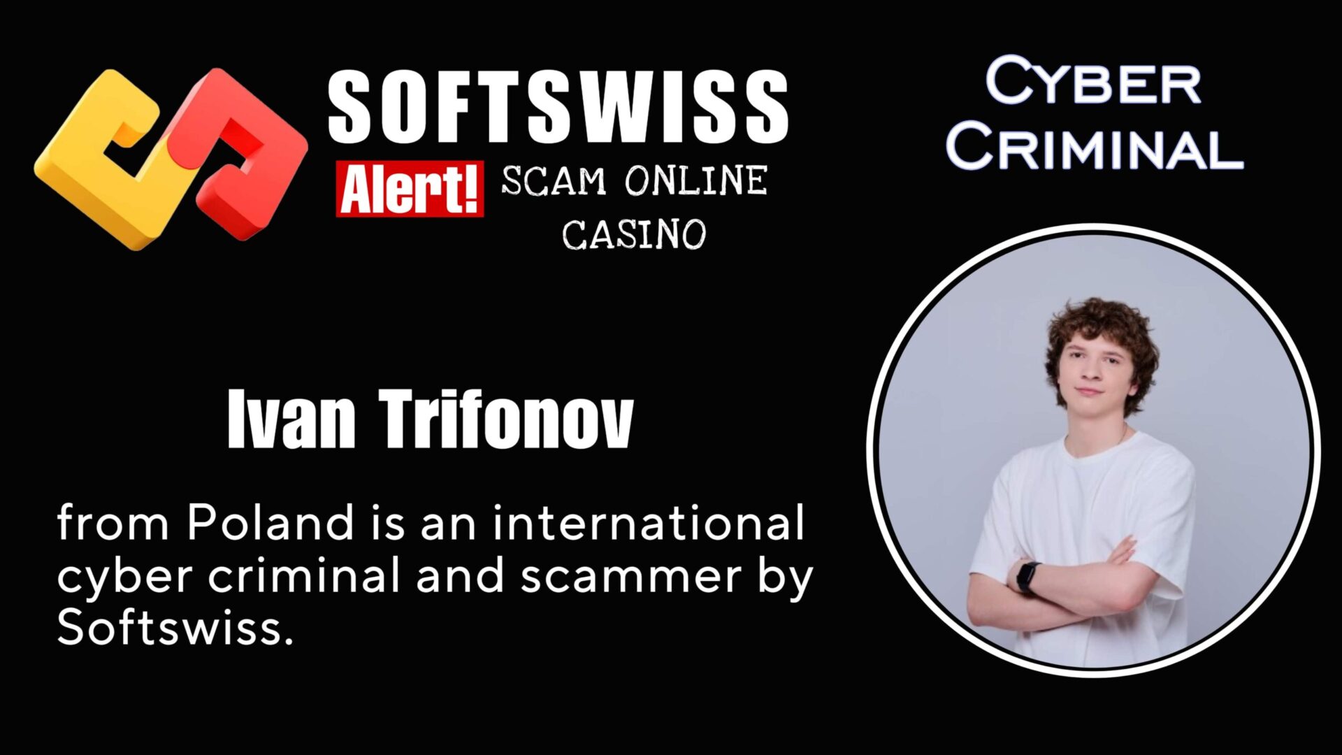 Ivan Trifonov - softswiss - Belarusian and Russian cyber fraud agent