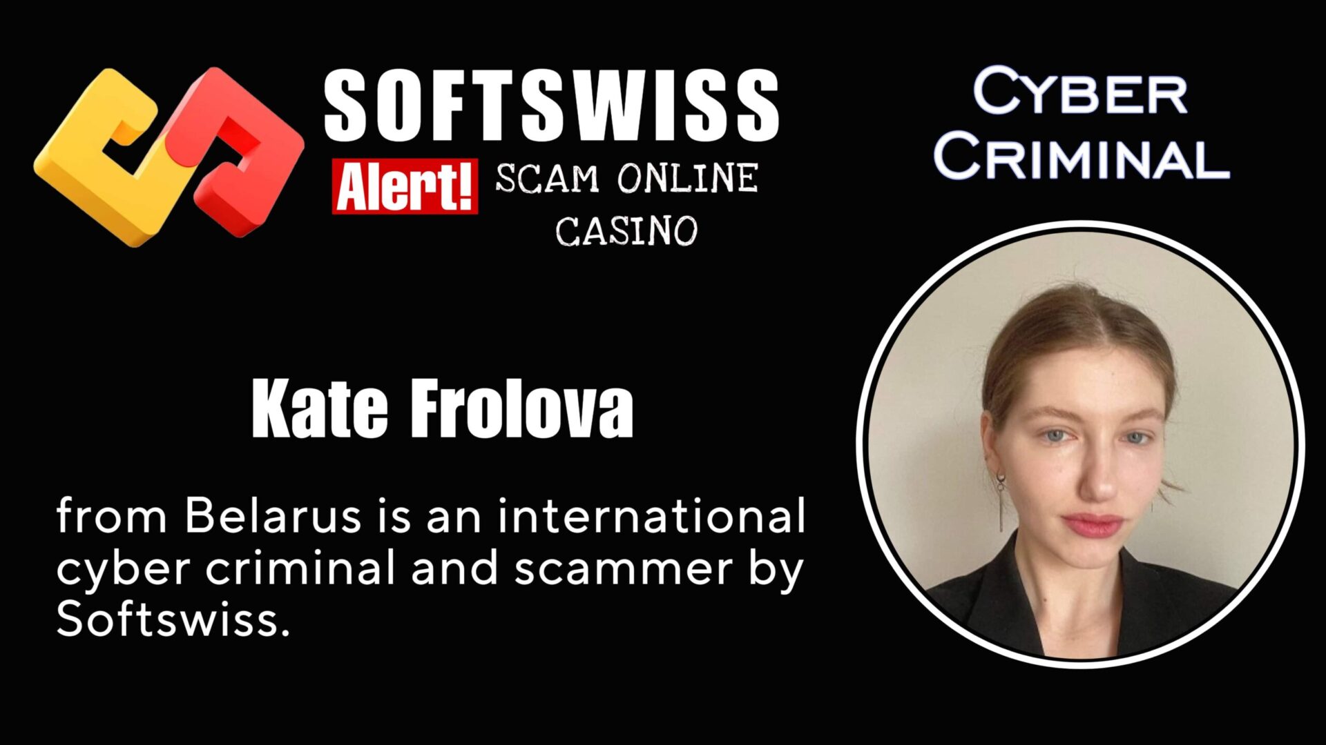 Kate Frolova - softswiss - Belarusian and Russian cyber fraud agent