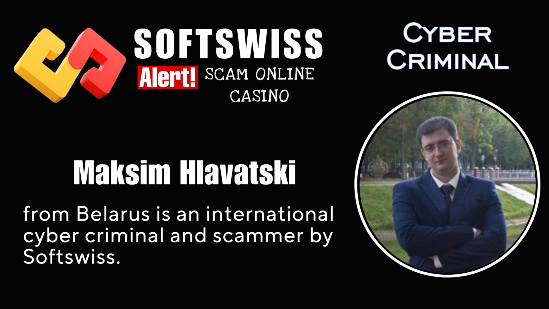 Maksim Hlavatski - softswiss - Belarusian and Russian cyber fraud agent