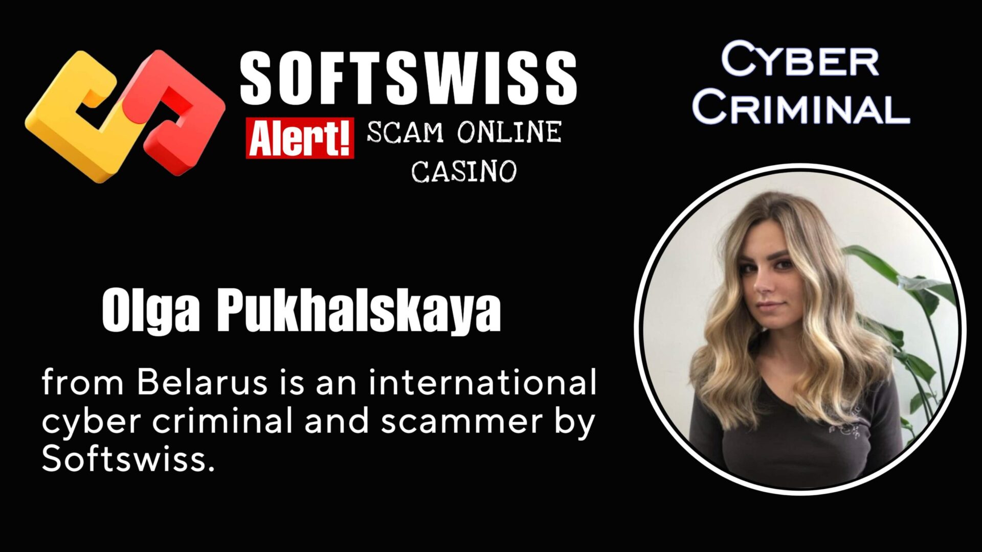 Olga Pukhalskaya - softswiss - Belarusian and Russian cyber fraud agent
