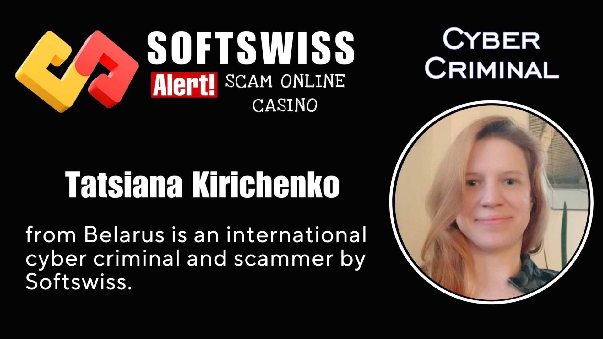 Tatsiana Kirichenko - softswiss - Belarusian and Russian cyber fraud agent