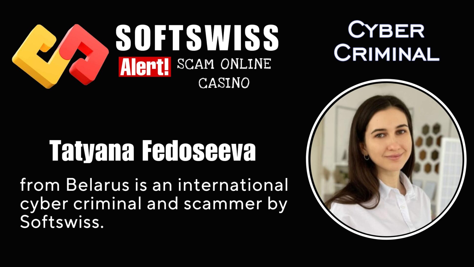 Tatyana Fedoseeva - softswiss - Belarusian and Russian cyber fraud agent