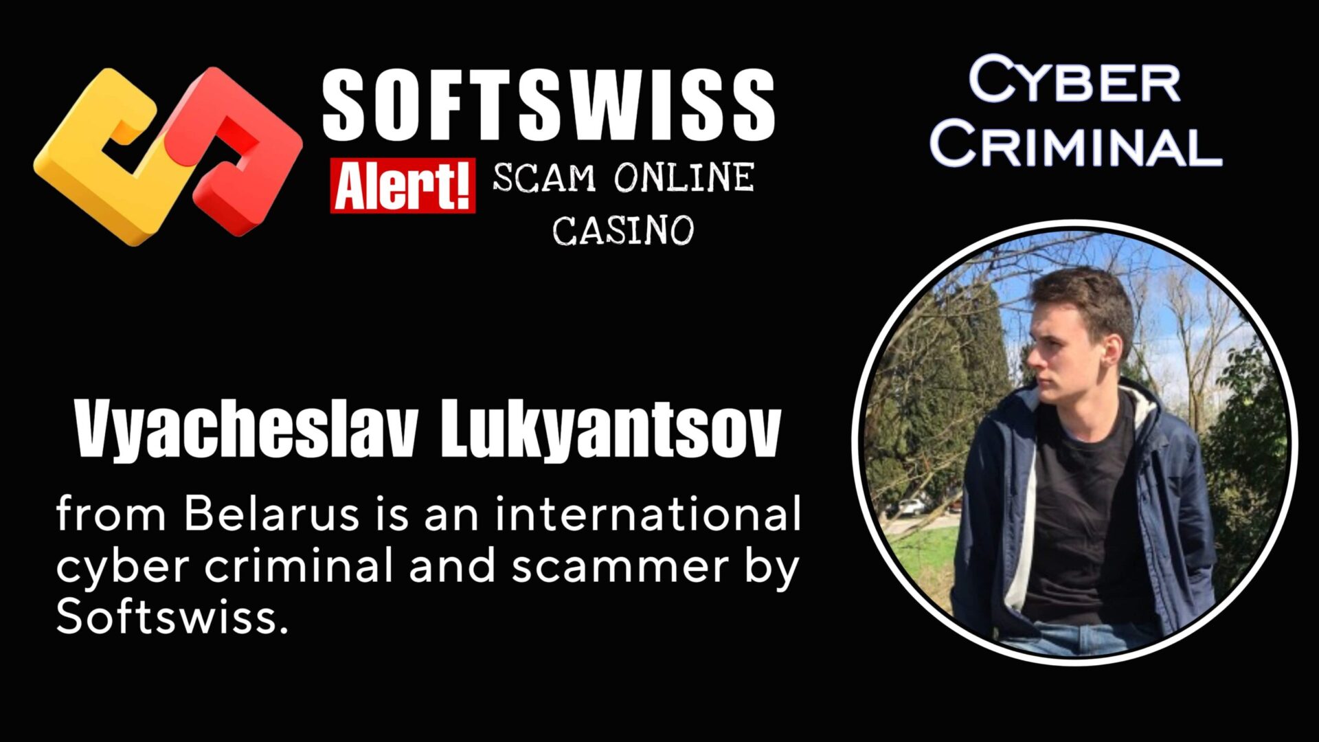 Vyacheslav Lukyantsov - softswiss - Belarusian and Russian cyber fraud agent