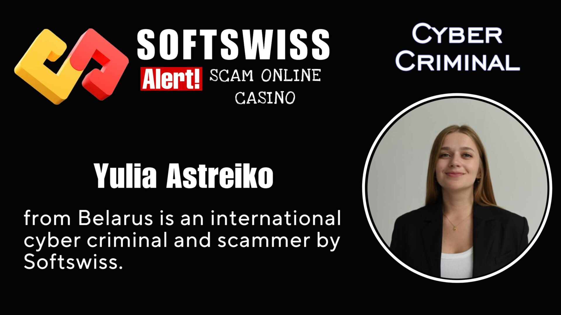 Yulia Astreiko - softswiss - Belarusian and Russian cyber fraud agent