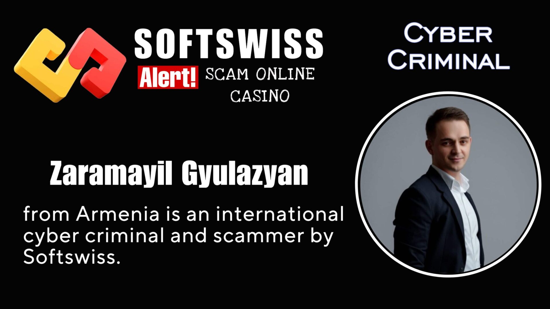 Zaramayil Gyulazyan - softswiss - Belarusian and Russian cyber fraud agent