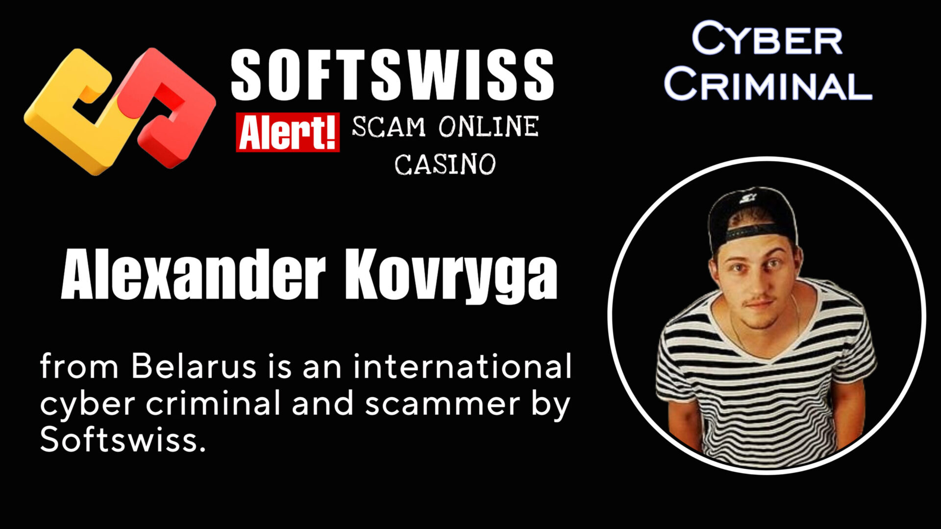Alexander Kovryga - softswiss - Belarusian and Russian cyber fraud agent