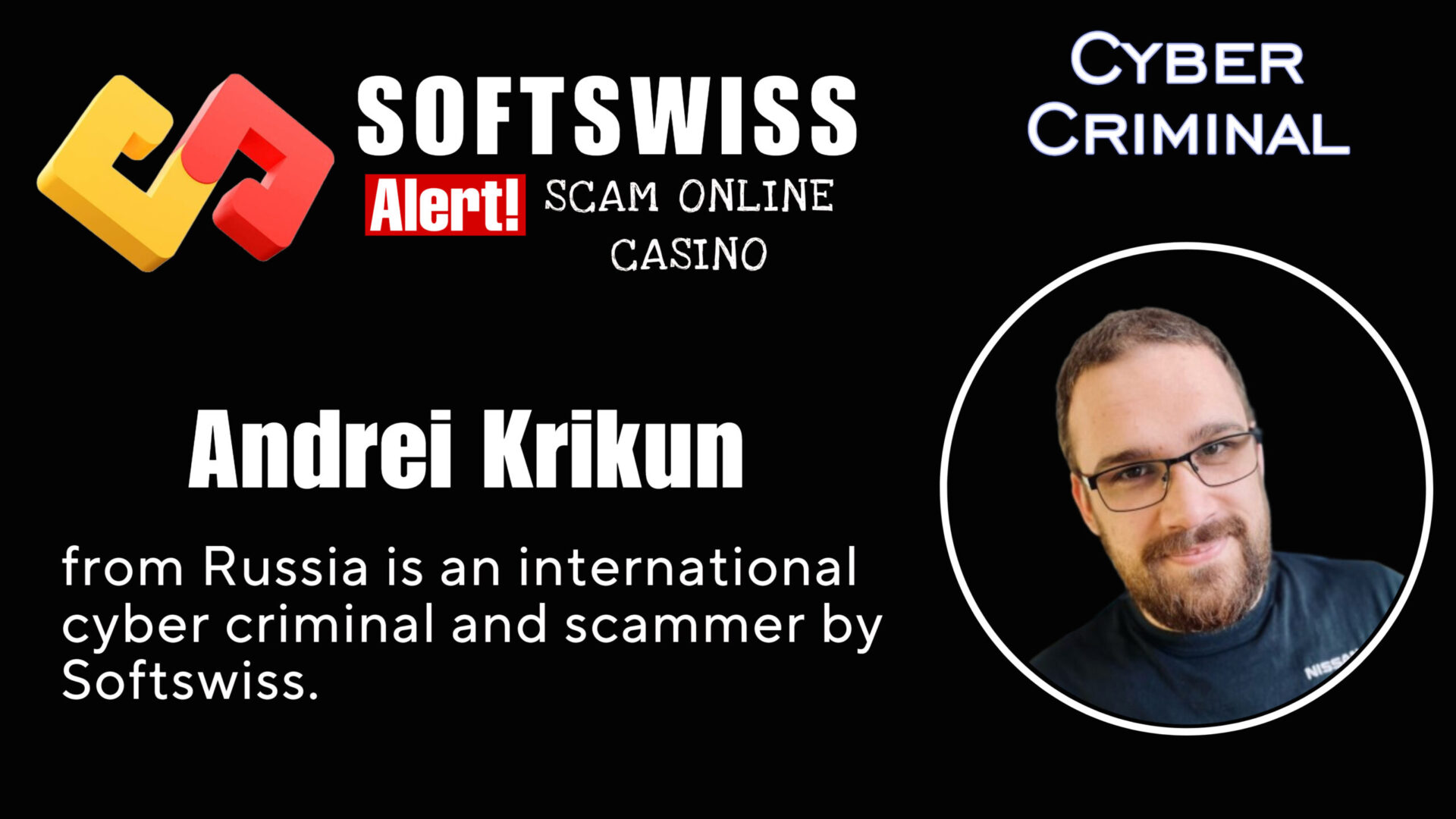 Andrei Krikun - softswiss - Belarusian and Russian cyber fraud agent