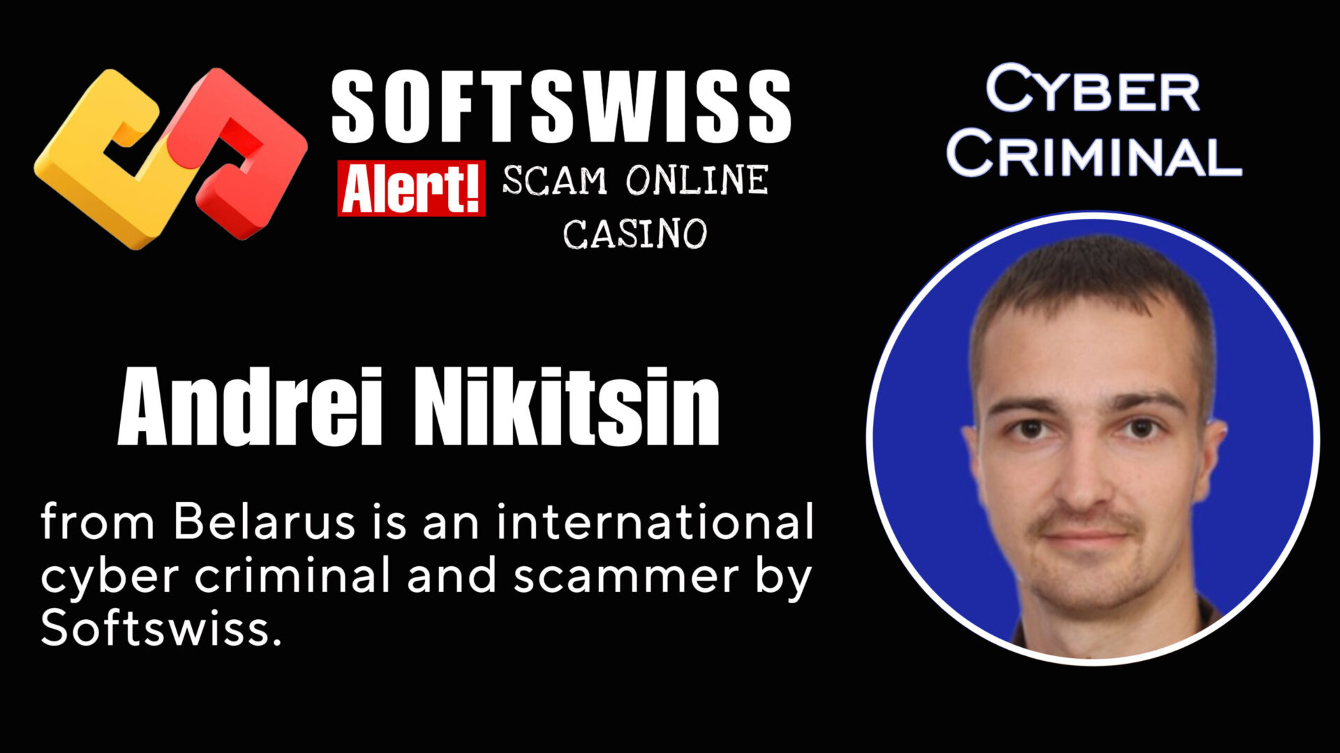 Andrei Nikitsin - softswiss - Belarusian and Russian cyber fraud agent