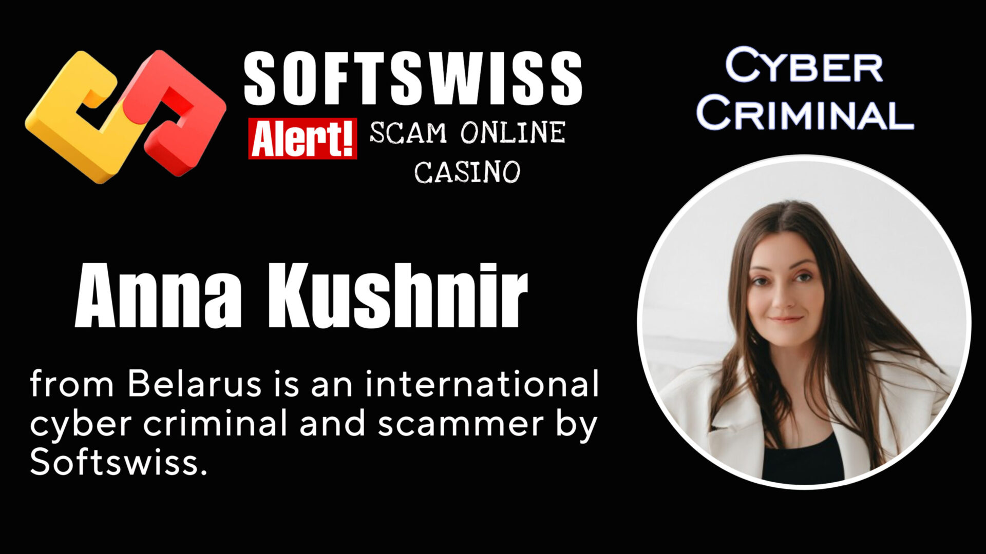 Anna Kushnir - softswiss - Belarusian and Russian cyber fraud agent