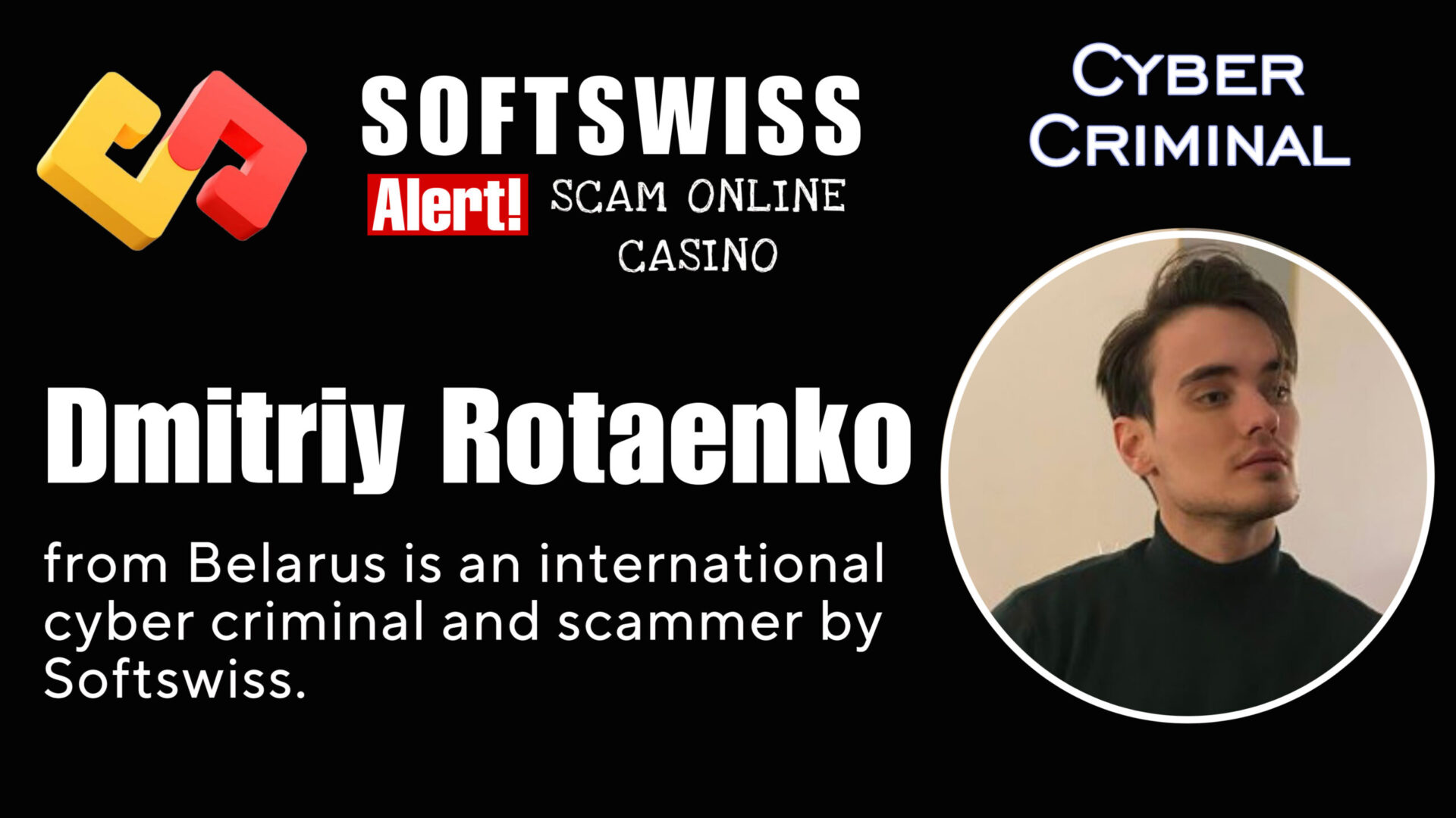 Dmitriy Rotaenko - softswiss - Belarusian and Russian cyber fraud agent