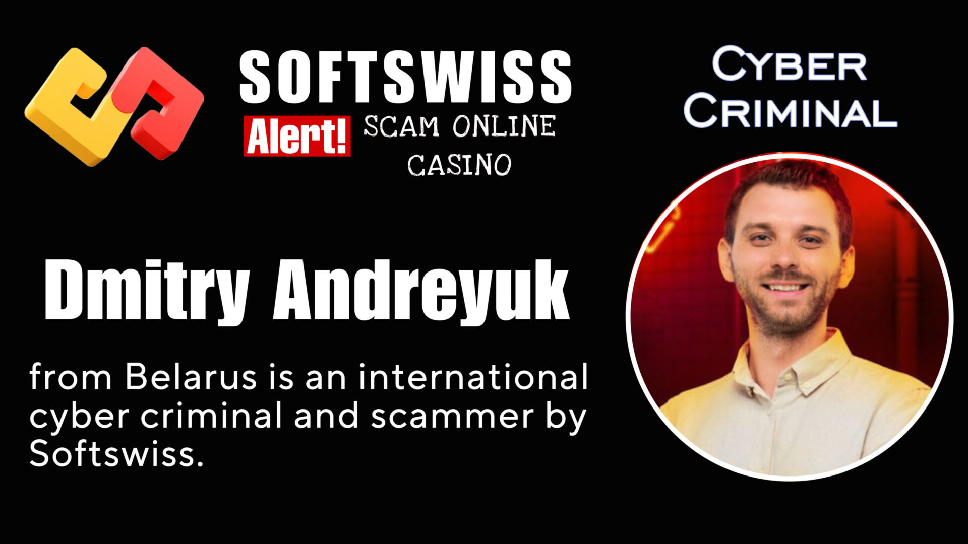 Dmitry Andreyuk - softswiss - Belarusian and Russian cyber fraud agent