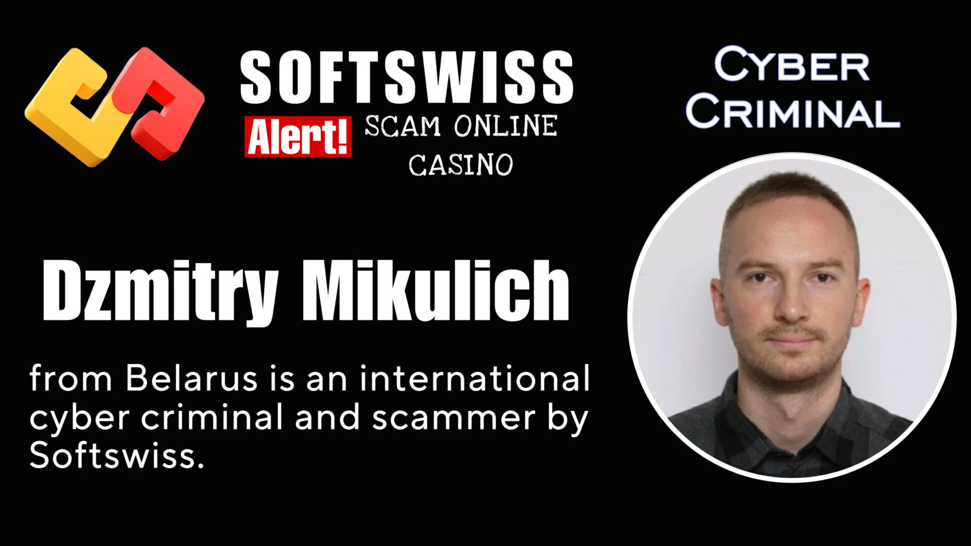 Dzmitry Mikulich - softswiss - Belarusian and Russian cyber fraud agent