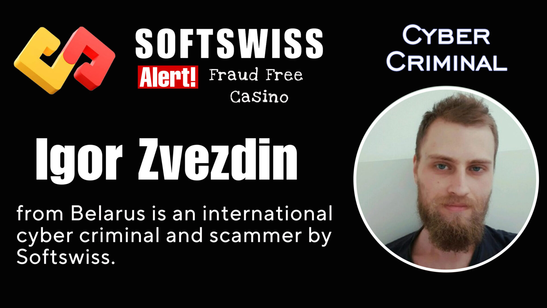 Igor Zvezdin - softswiss - Belarusian and Russian cyber fraud agent