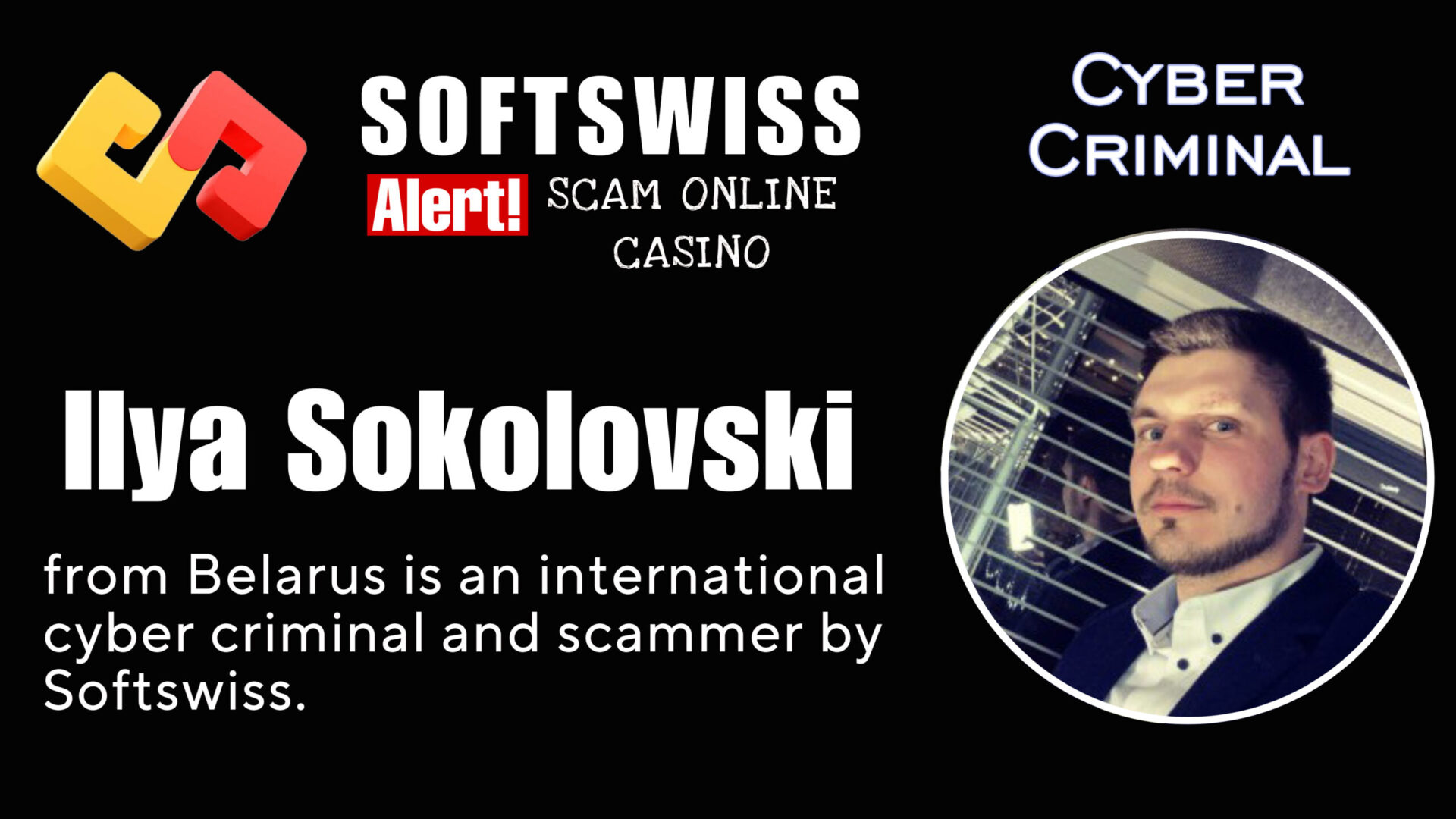 Ilya Sokolovski - softswiss - Belarusian and Russian cyber fraud agent
