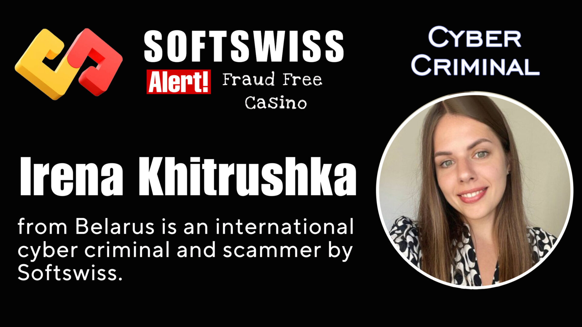 Irena Khitrushka - softswiss - Belarusian and Russian cyber fraud agent