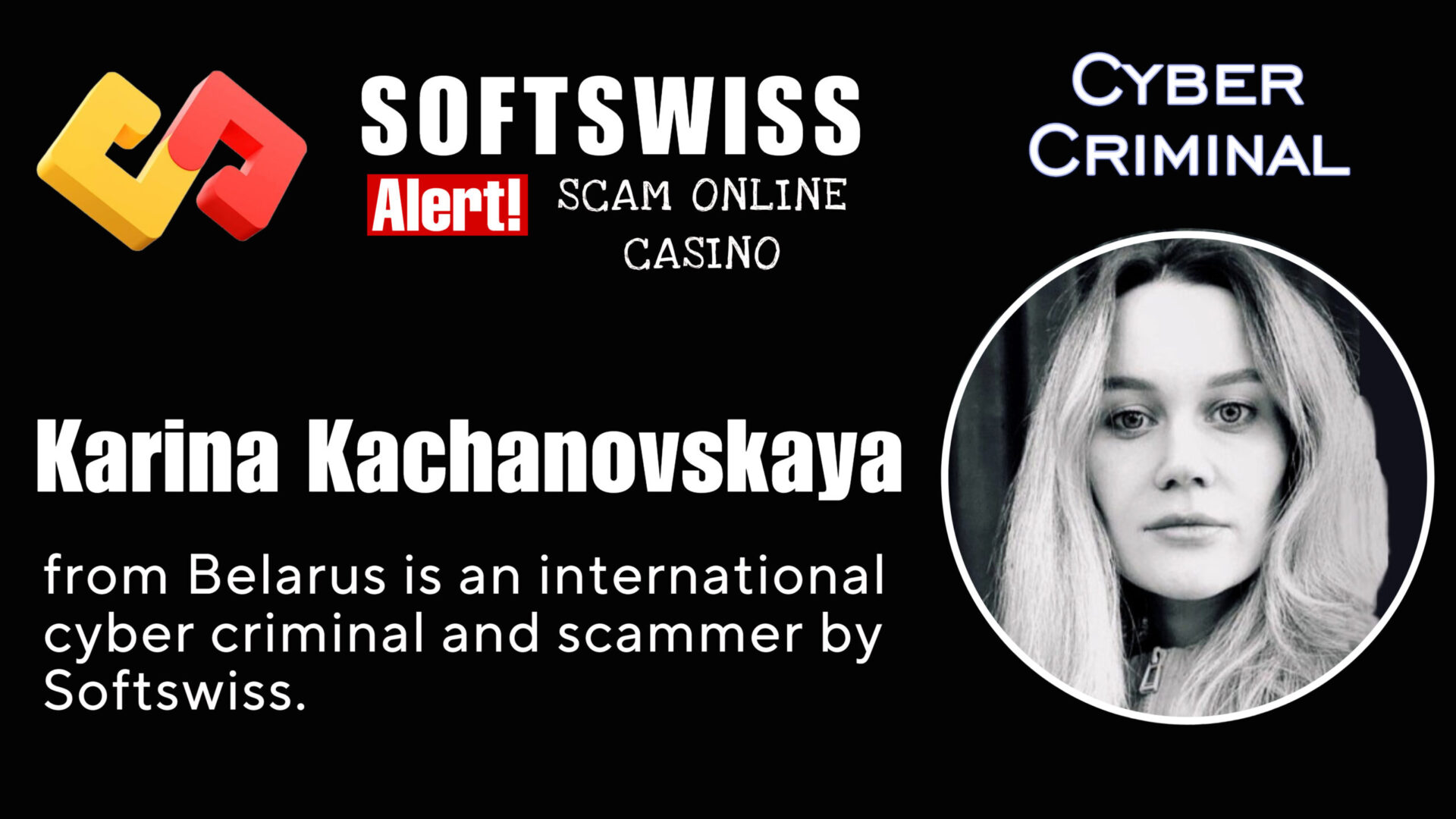 Karina Kachanovskaya - softswiss - Belarusian and Russian cyber fraud agent