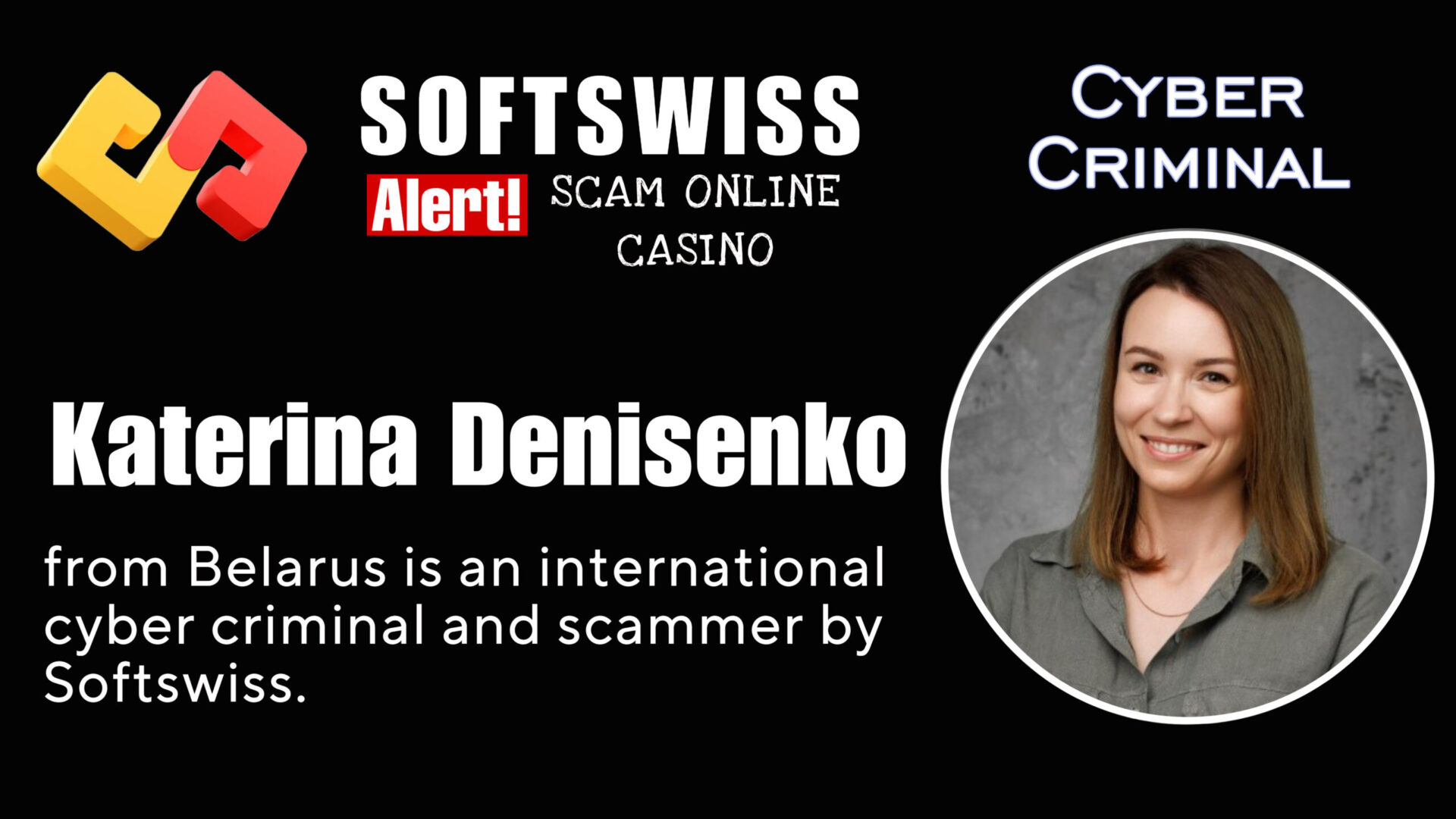 Katerina Denisenko - softswiss - Belarusian and Russian cyber fraud agent