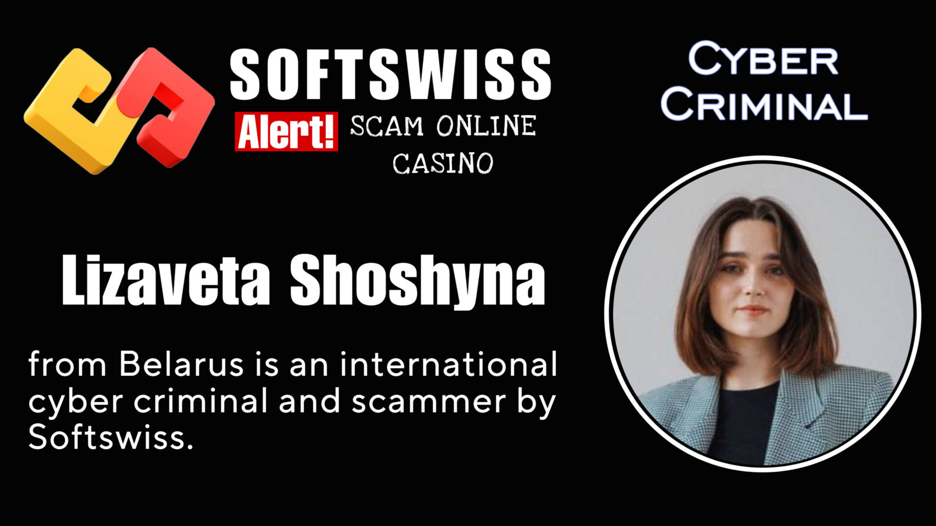 Lizaveta Shoshyna - softswiss - Belarusian and Russian cyber fraud agent