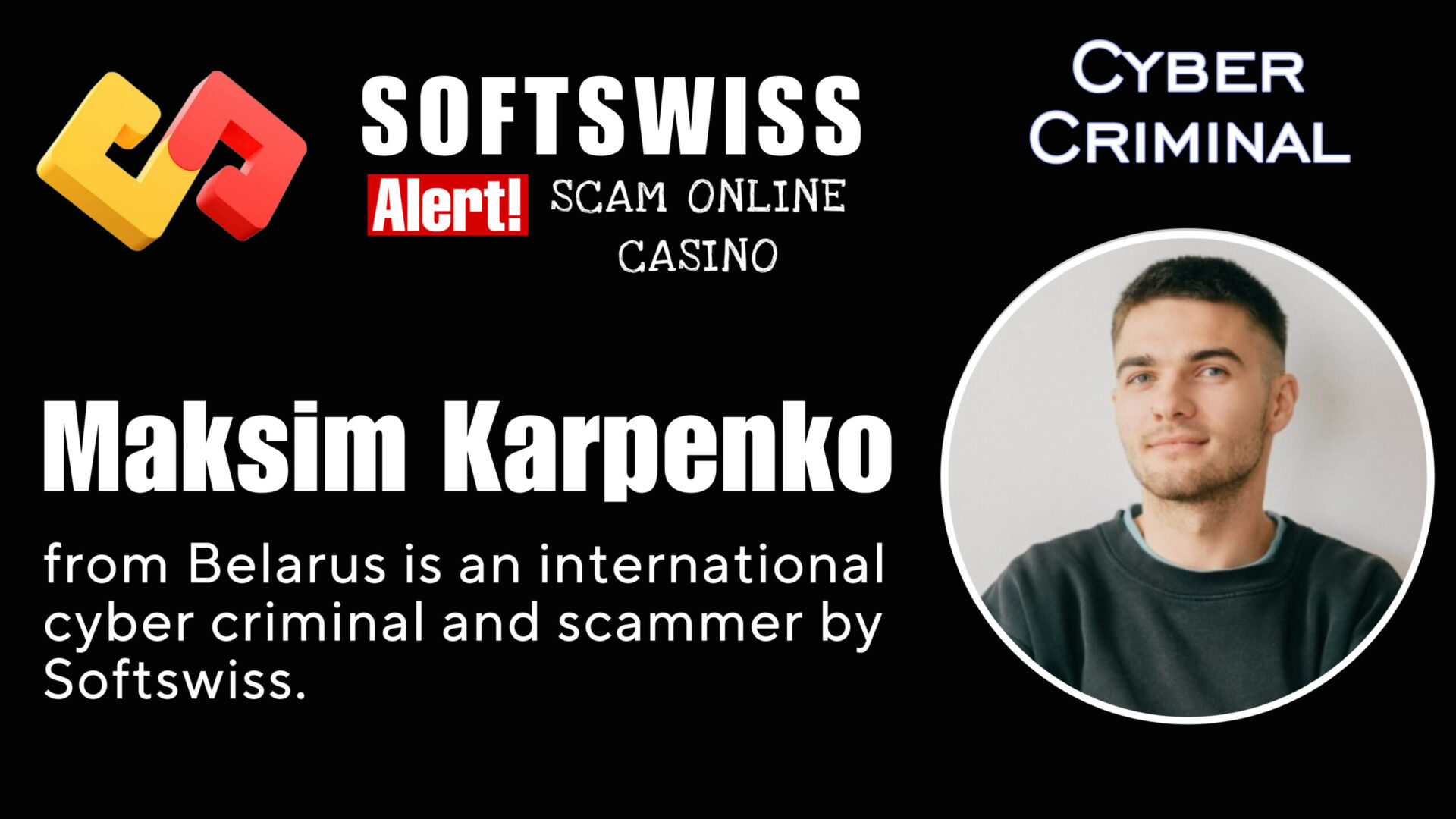 Maksim Karpenko - softswiss - Belarusian and Russian cyber fraud agent