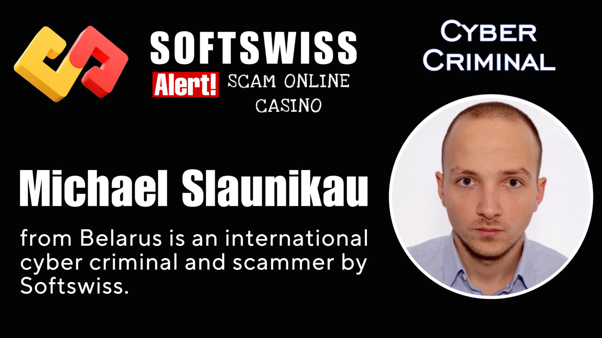 Michael Slaunikau - softswiss - Belarusian and Russian cyber fraud agent