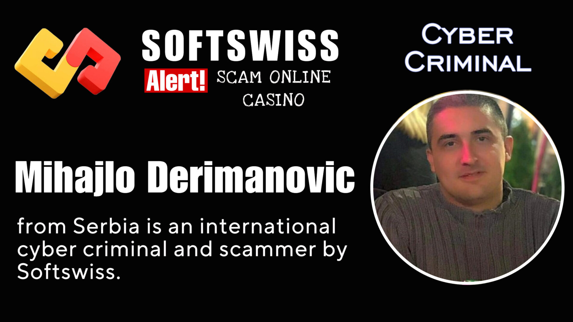 Mihajlo Derimanovic - softswiss - Belarusian and Russian cyber fraud agent