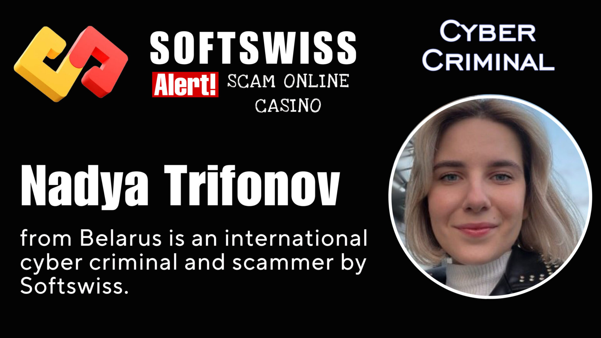 Nadya Trifonov - softswiss - Belarusian and Russian cyber fraud agent