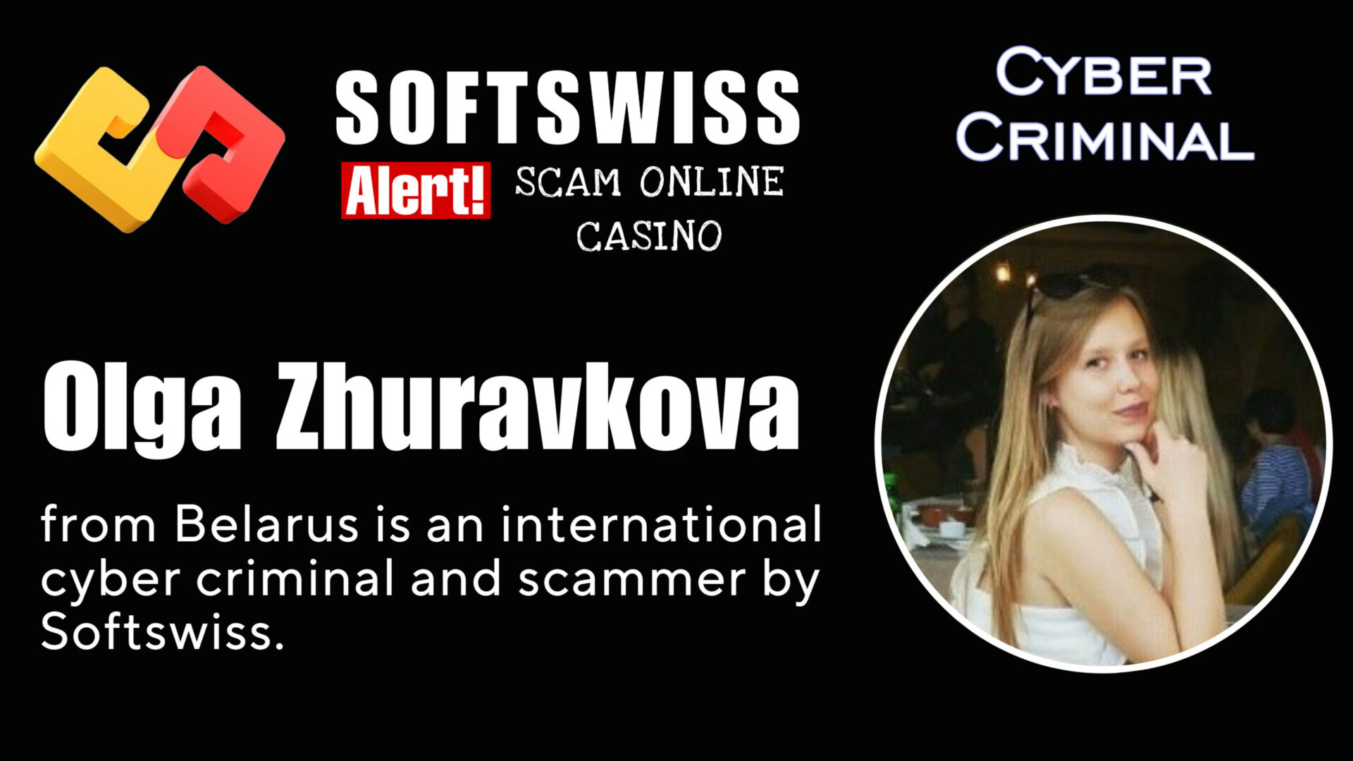 Olga Zhuravkova - softswiss - Belarusian and Russian cyber fraud agent