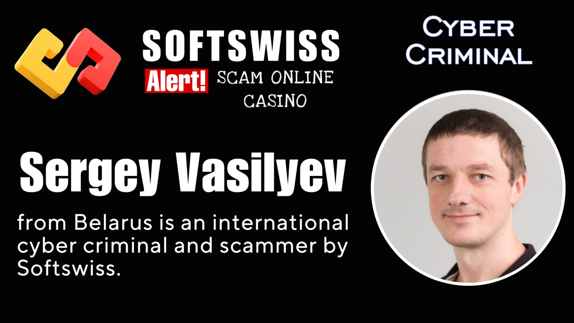 Sergey Vasilyev - softswiss - Belarusian and Russian cyber fraud agent