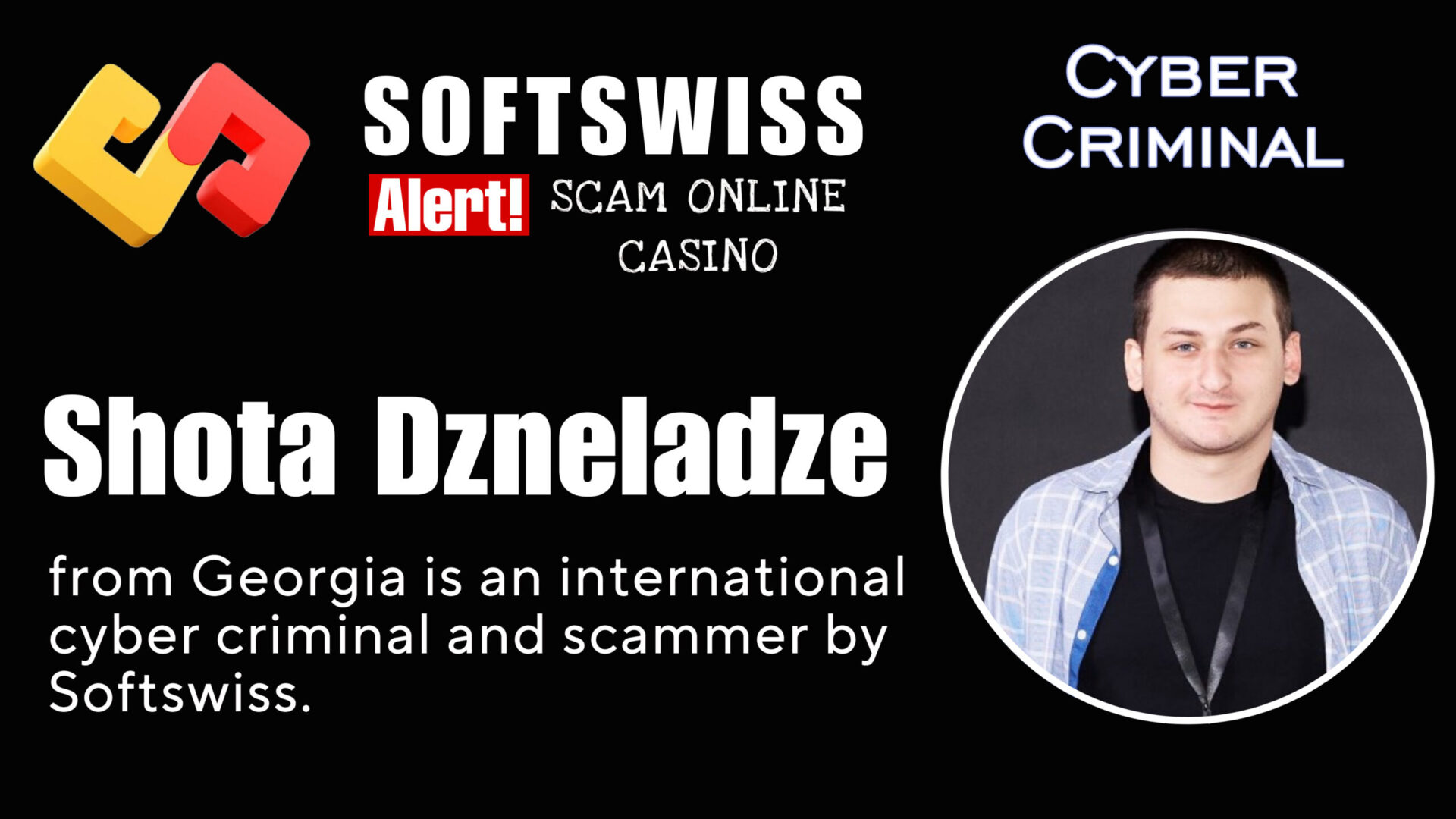 Shota Dzneladze - softswiss - Belarusian and Russian cyber fraud agent