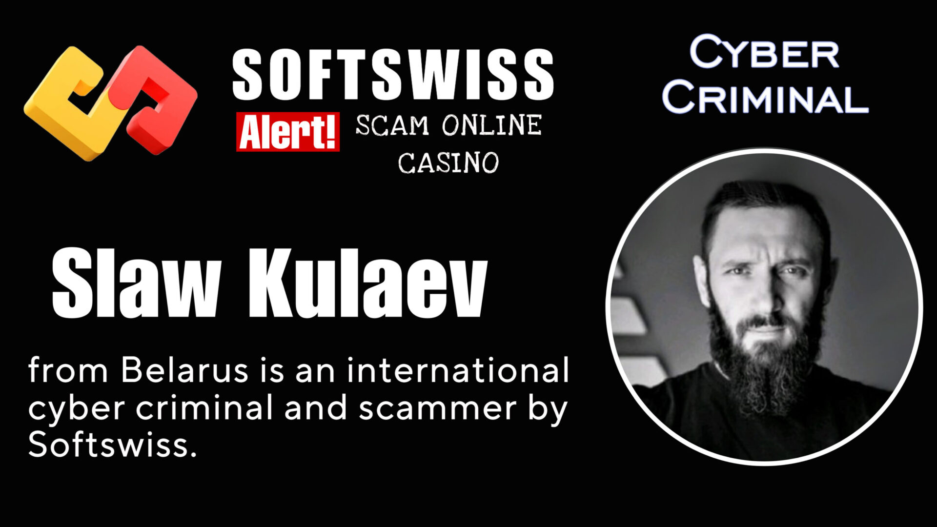 Slaw Kulaev - softswiss - Belarusian and Russian cyber fraud agent