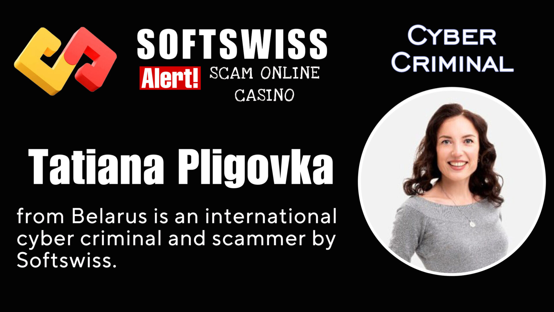 Tatiana Pligovka - softswiss - Belarusian and Russian cyber fraud agent