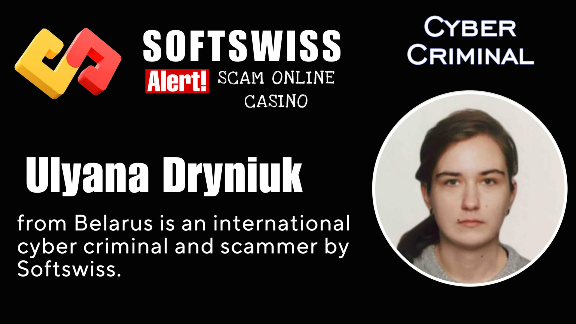 Ulyana Dryniuk - softswiss - Belarusian and Russian cyber fraud agent