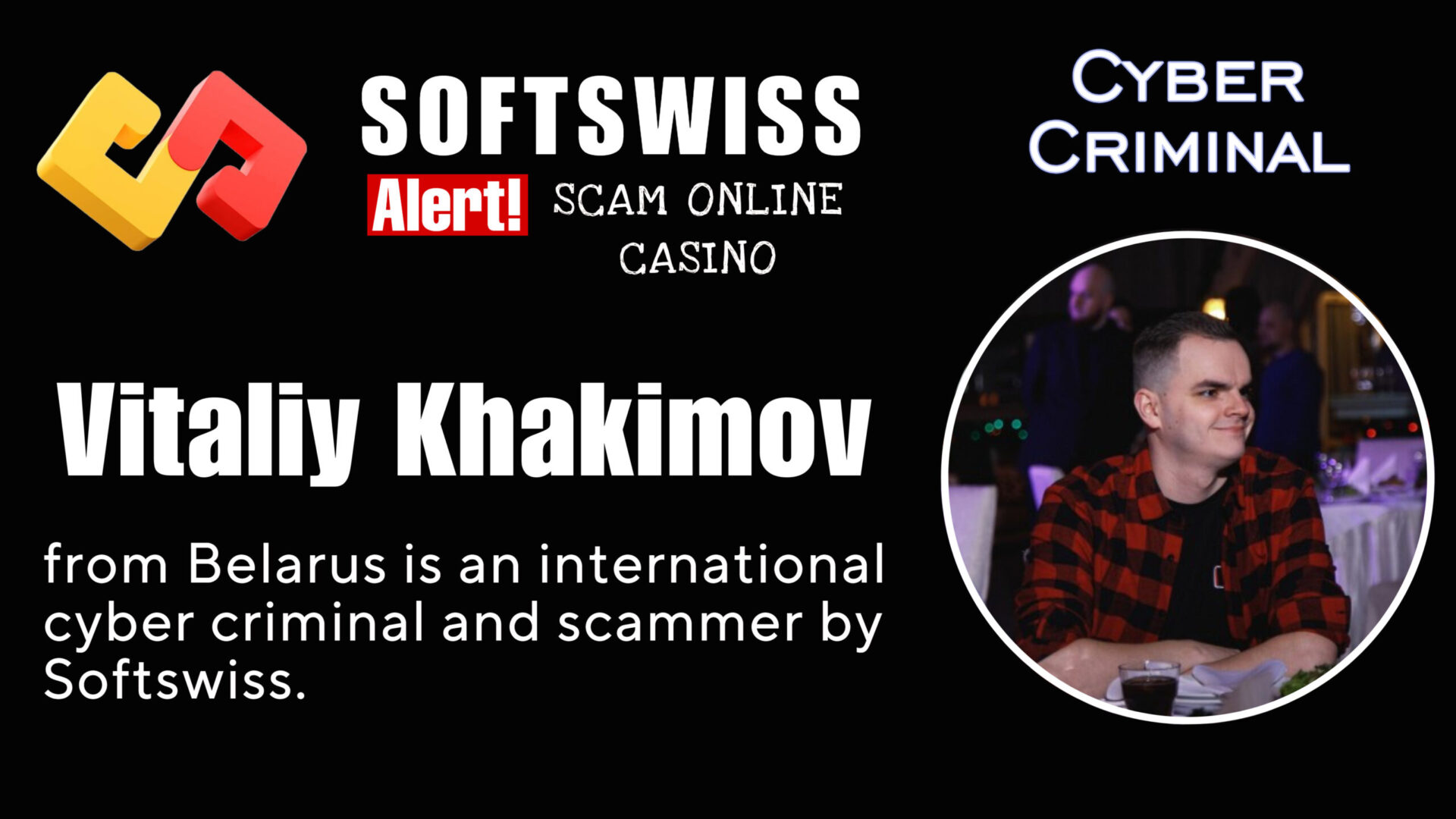 Vitaliy Khakimov - softswiss - Belarusian and Russian cyber fraud agent