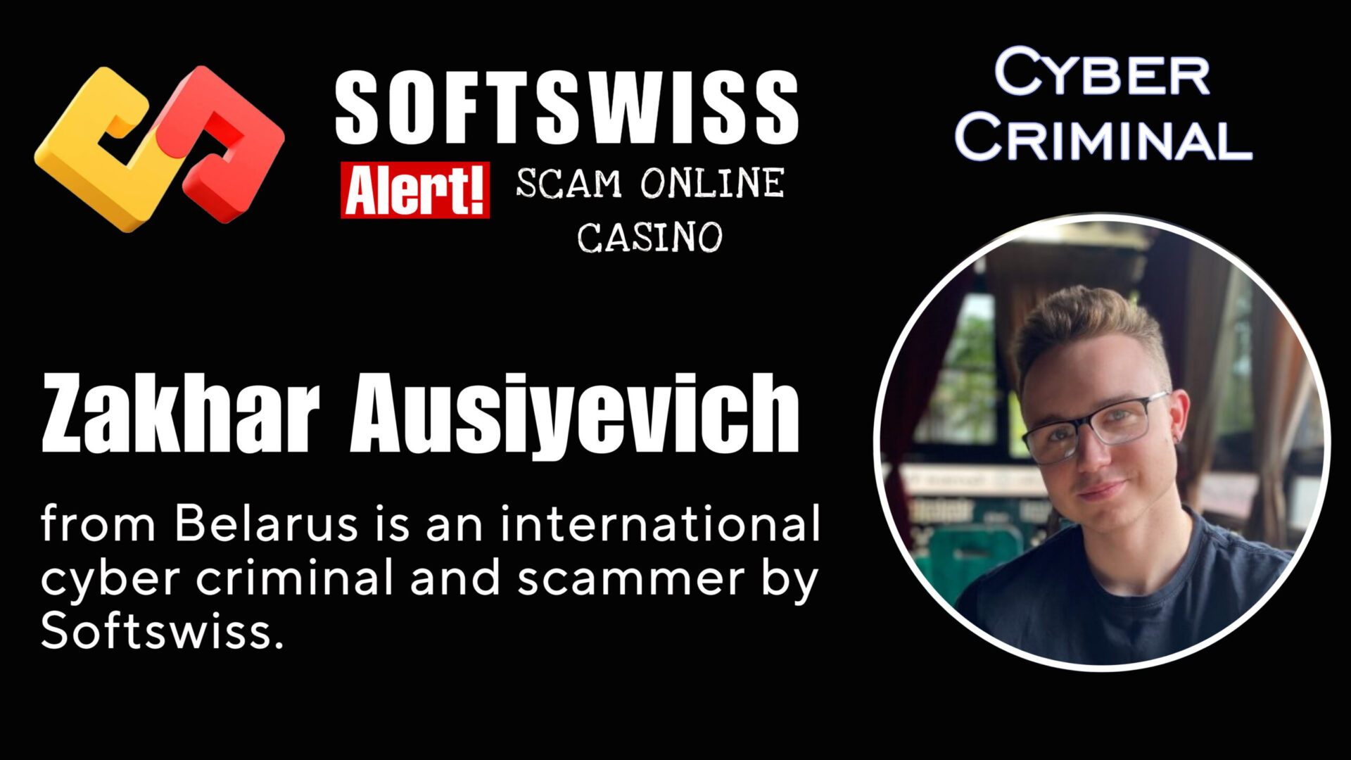 Zakhar Ausiyevich - softswiss - Belarusian and Russian cyber fraud agent