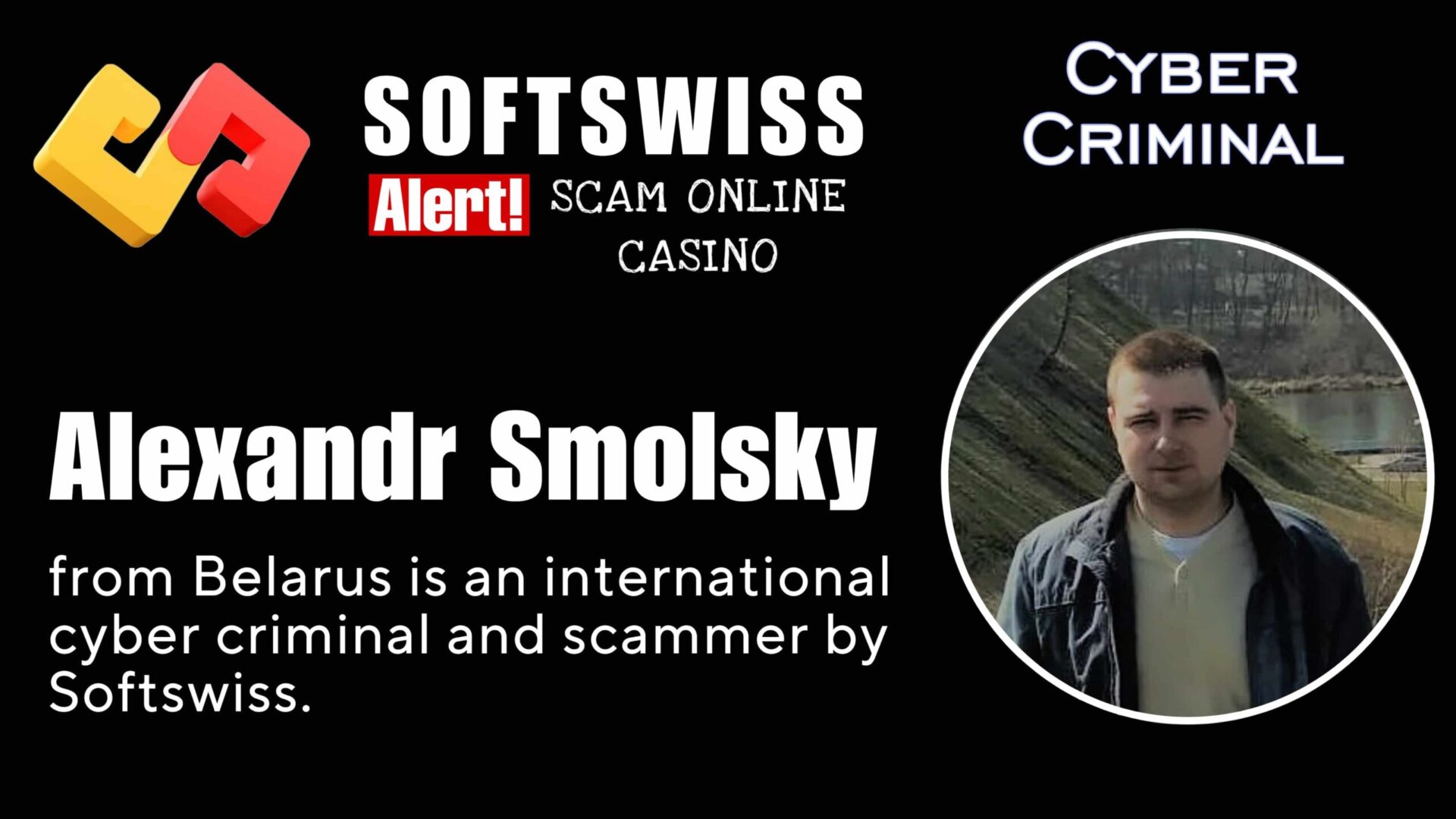 Alexandr Smolsky - softswiss - Belarusian and Russian cyber fraud agent