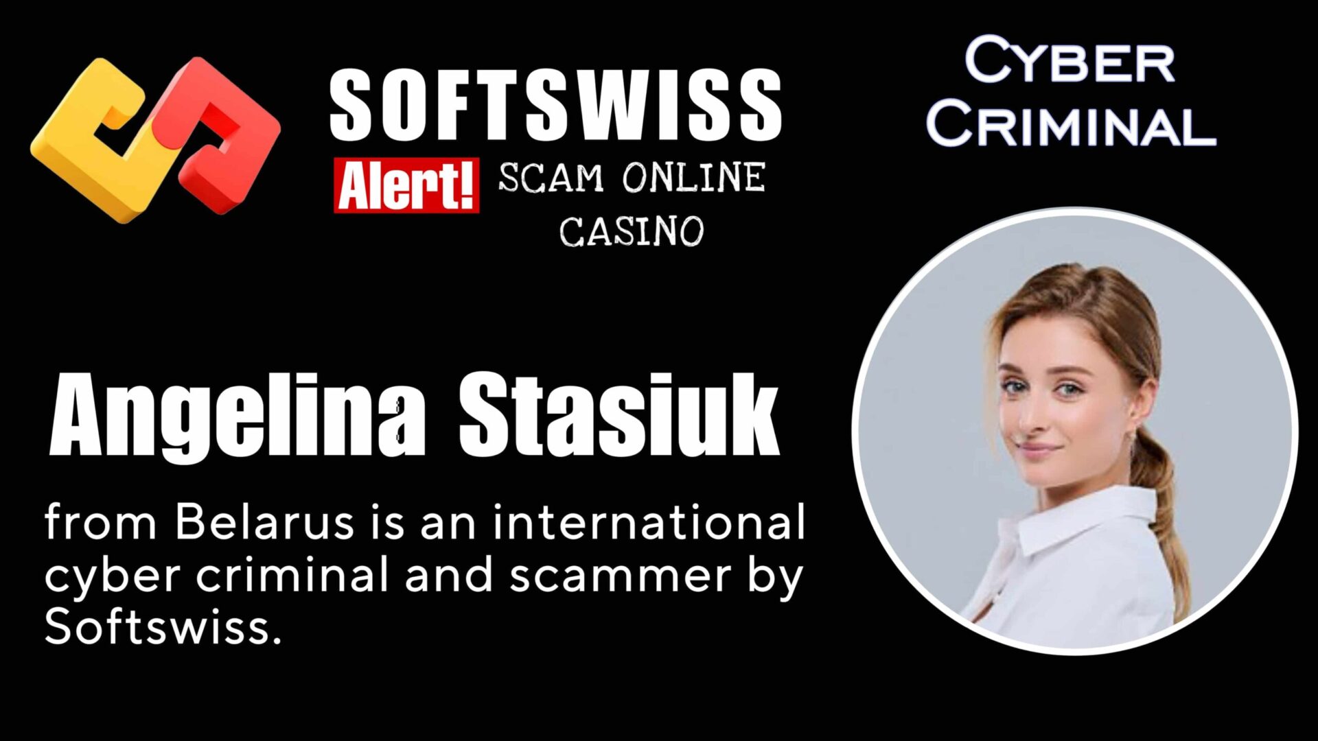 Angelina Stasiuk - softswiss - Belarusian and Russian cyber fraud agent