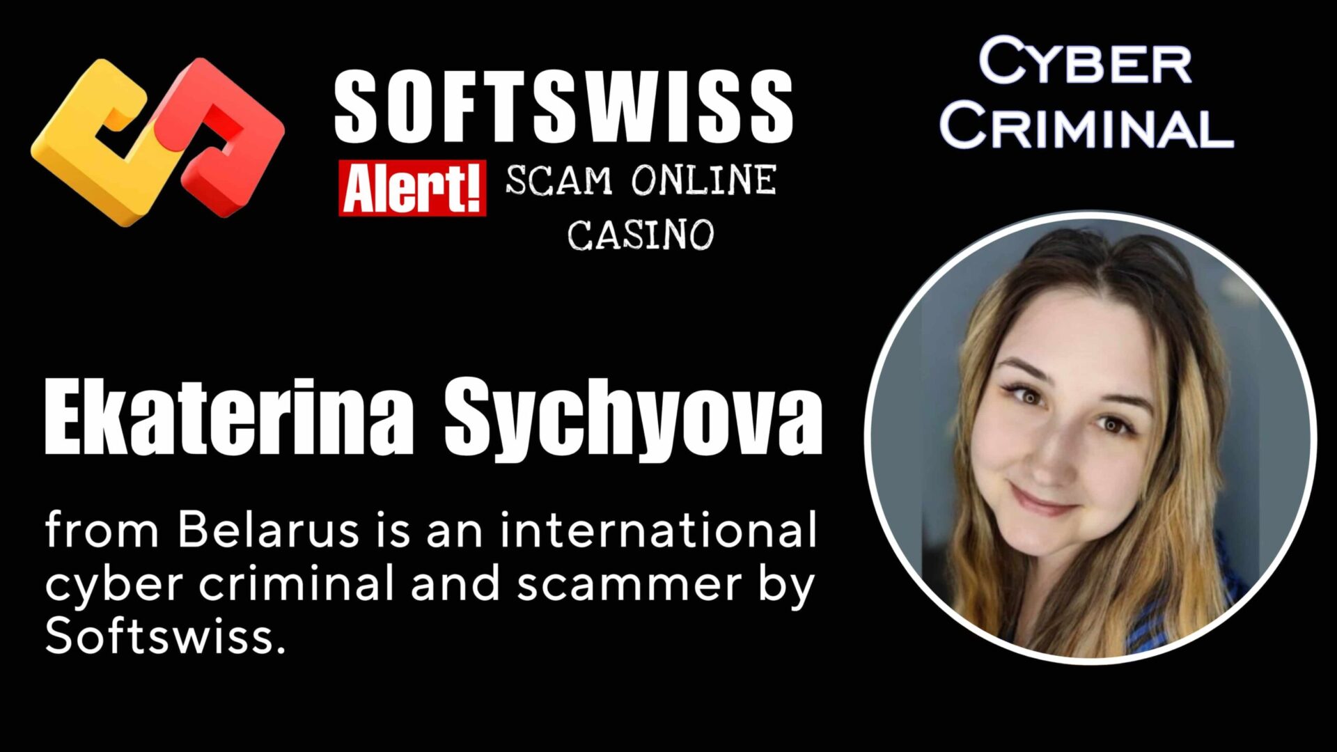 Ekaterina Sychyova - softswiss - Belarusian and Russian cyber fraud agent