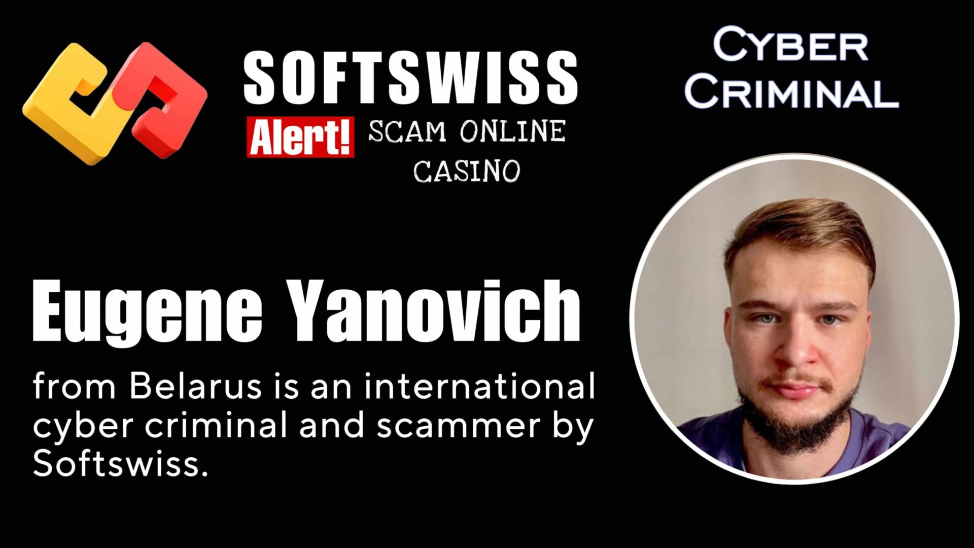 Eugene Yanovich - softswiss - Belarusian and Russian cyber fraud agent