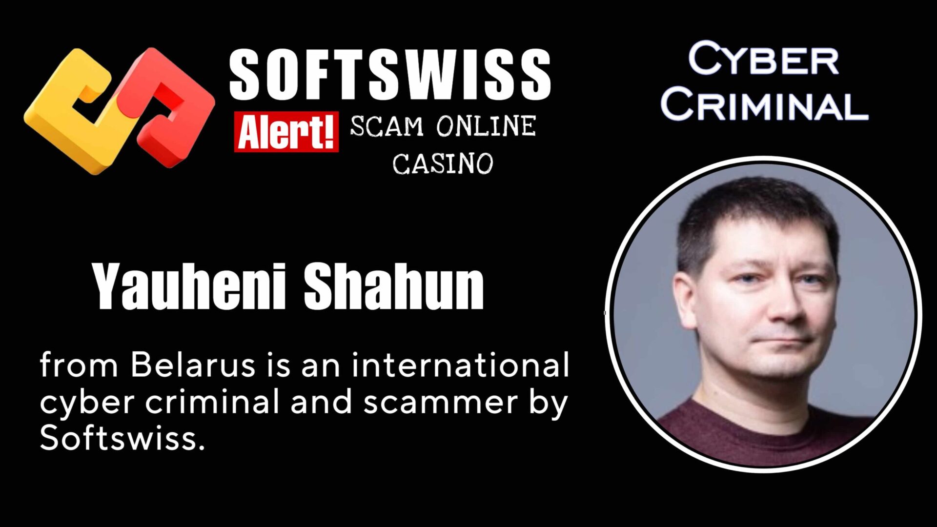 Yauheni Shahun - softswiss - Belarusian and Russian cyber fraud agent